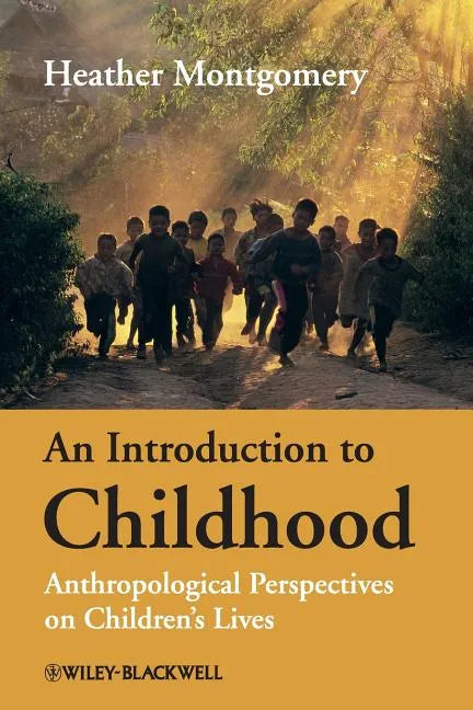 An Introduction to Childhood: Anthropological Perspectives on Children's Lives - Paperback