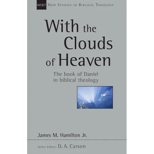 With the Clouds of Heaven: The Book of Daniel in Biblical Theology Volume 32 - Paperback