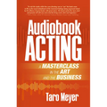 Audiobook Acting: A Masterclass in the Art and the Business - Paperback