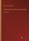 The Merry Men, and Other Tales and Fables: in large print - Paperback
