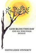 God Bless This Day and All Who Walk Into It - Paperback