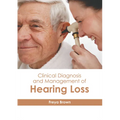 Clinical Diagnosis and Management of Hearing Loss - Hardcover