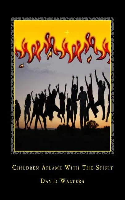 Children Aflame with the Spirit - Paperback