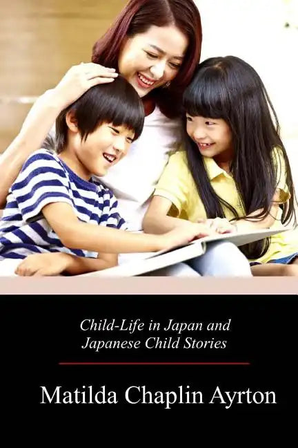 Child-Life in Japan and Japanese Child Stories - Paperback