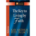 The Key to Living by Faith: Hebrews - Paperback