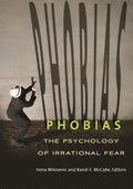 Phobias: The Psychology of Irrational Fear - Hardcover