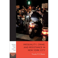 Inequality, Crime, and Resistance in New York City - Hardcover