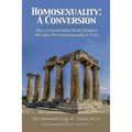 Homosexuality: A Conversion: How A Conservative Pastor Outgrew The Idea That Homosexuality Is A Sin - Paperback
