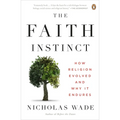 The Faith Instinct: How Religion Evolved and Why It Endures - Paperback