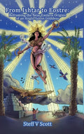 From Ishtar to Eostre: Reframing the Near Eastern Origins of an Anglo Saxon Goddess - Hardcover
