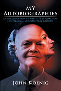 My Autobiographies: An Introduction to Past Life Exploration for Personal and Spiritual Growth - Paperback