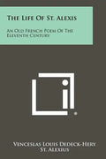 The Life of St. Alexis: An Old French Poem of the Eleventh Century - Paperback