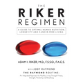 The Riker Regimen: A Guide to Optimal Human Nutrition, Longevity, and Cancer-Free Living - Paperback
