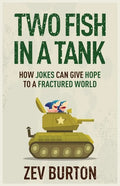 Two Fish in a Tank: How Jokes Can Give Hope to a Fractured World - Paperback