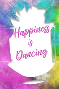 Happiness Is Dancing - Paperback
