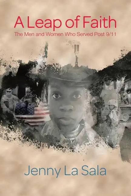 A Leap of Faith: The Men and Women Who Served Post 9/11 - Paperback
