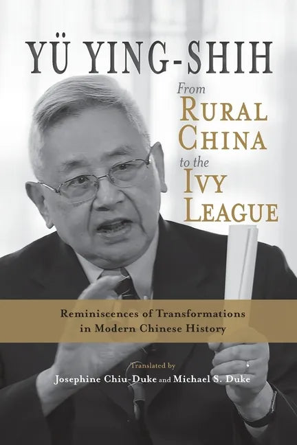 From Rural China to the Ivy League: Reminiscences of Transformations in Modern Chinese History - Paperback