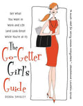 The Go-Getter Girl's Guide: Get What You Want in Work and Life (and Look Great While You're at It) - Paperback