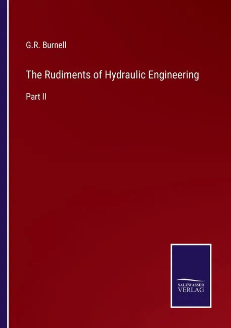The Rudiments of Hydraulic Engineering: Part II - Paperback