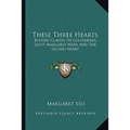 These Three Hearts: Blessed Claude De Colombiere, Saint Margaret Mary And The Sacred Heart - Paperback