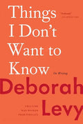 Things I Don't Want to Know: On Writing - Paperback