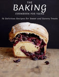 The Baking Cookbook For Teens: 75 Delicious Recipes For Sweet And Savory Treats - Paperback
