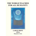 The World Teacher For All Humanity - Large Print edition - Paperback