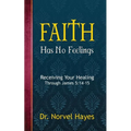 Faith Has No Feelings - Paperback