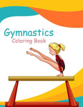 Gymnastics Coloring Book: Gymnast Coloring Book & Sketch Paper Gift For Girls - Paperback