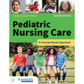 Pediatric Nursing Care: A Concept-Based Approach - Paperback