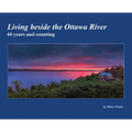 Living beside the Ottawa River - Hardcover