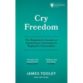 Cry Freedom: The Regulatory Assault on Institutional Autonomy in England's Universities - Paperback