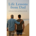 Life Lessons from Dad: Reflections, Stories, and Values to Live By - Hardcover
