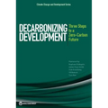 Decarbonizing Development: Three Steps to a Zero-Carbon Future - Paperback