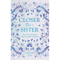 Closer Than a Sister: How Union with Christ Helps Friendships to Flourish - Paperback