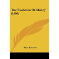 The Evolution Of Money (1909) - Paperback