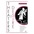 Theaters of Desire: Authors, Readers, and the Reproduction of Early Chinese Song-Drama, 1300-2000 - Paperback