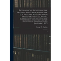Biographical Register of the Officers and Graduates of the U. S. Military Academy, From 1802 to 1867. Rev. ed., With a Supplement Continuing the Regis - Paperback