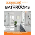 Black and Decker the Complete Guide to Bathrooms Updated 6th Edition: Beautiful Upgrades and Hardworking Improvements You Can Do Yourself - Paperback