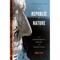 The Republic of Nature: An Environmental History of the United States - Paperback
