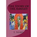 The Story of the Amulet - Paperback