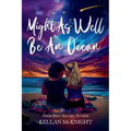 Might as Well Be an Ocean - Paperback