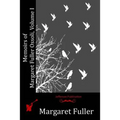 Memoirs of Margaret Fuller Ossoli, Volume I - Paperback