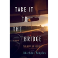 Take it to the Bridge - Paperback