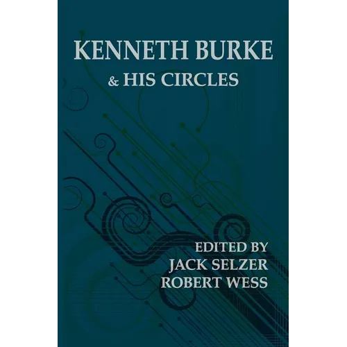 Kenneth Burke and His Circles - Paperback
