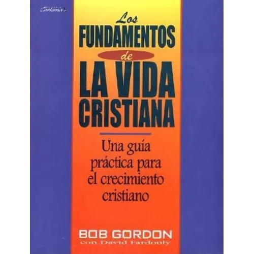 Los Fundamentos de la Vida Cristiana - Paperback