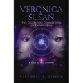 Veronica & Susan: The Telepathic Connection of Two Friends - Paperback