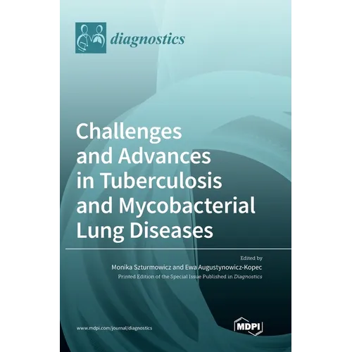 Challenges and Advances in Tuberculosis and Mycobacterial Lung Diseases - Hardcover