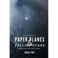 Paper Planes & Falling Stars - Book Two - Paperback