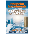 Financial Investments: A Roadmap to Wealth - Paperback